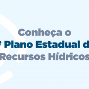 Conheça o 1º Plano Estadual de  Recursos Hídricos