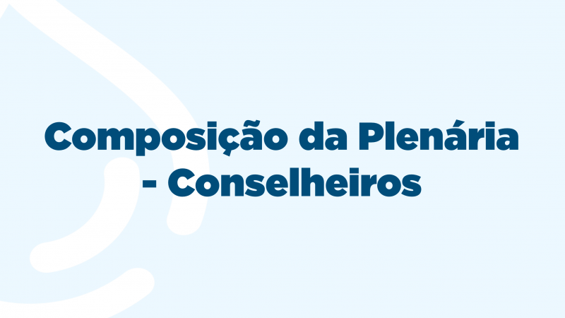 Composição da Plenária do CRH/RS - Conselheiros