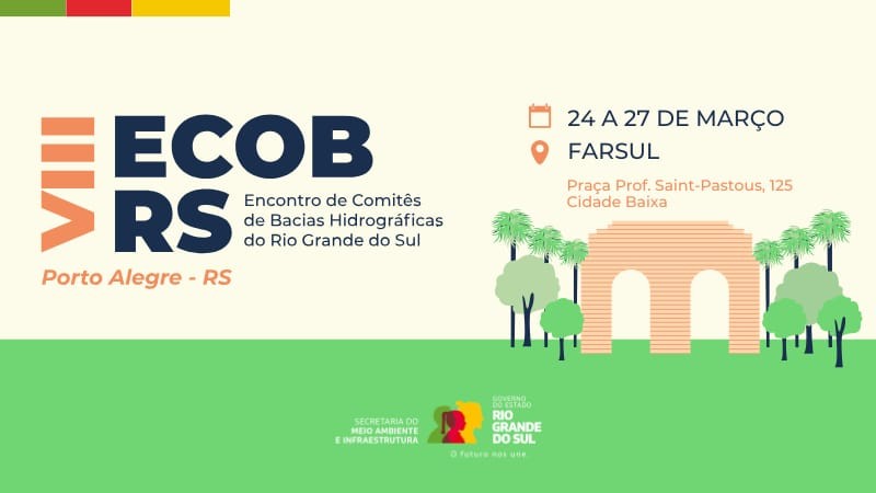  Encontro de Comit&ecirc;s de Bacias Hidrogr&aacute;ficas do RS acontece a partir do dia 24/03, na Farsul